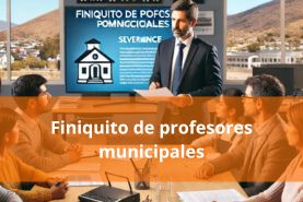 calcular finiquito para profesores municipales